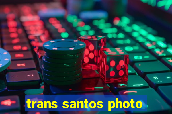 trans santos photo